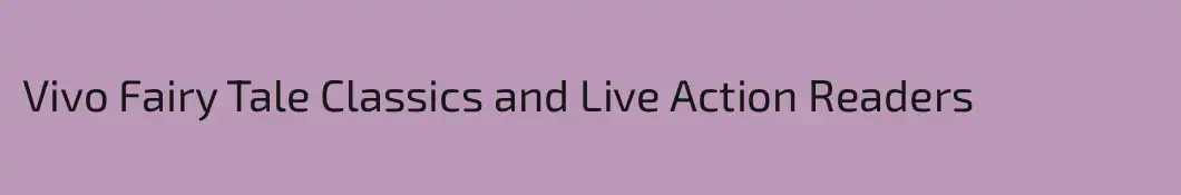 Vivo Fairy Tale Classics and Live Action Readers